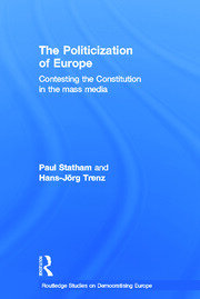 The Politicization of Europe: Contesting the Constitution in the Mass Media book cover