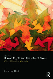 Human Rights and Constituent Power: Without Model or Warranty book cover