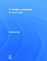 To Design Landscape: Art, Nature & Utility book cover