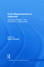 From Bioeconomics to Degrowth: Georgescu-Roegen's 'New Economics' in Eight Essays book cover
