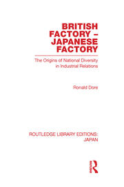 British Factory Japanese Factory: The Origins of National Diversity in Industrial Relations book cover
