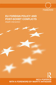 EU Foreign Policy and Post-Soviet Conflicts: Stealth Intervention book cover