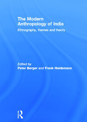 The Modern Anthropology of India: Ethnography, Themes and Theory book cover