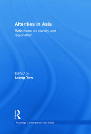 Alterities in Asia: Reflections on Identity and Regionalism book cover
