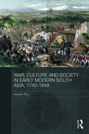 War, Culture and Society in Early Modern South Asia, 1740-1849 book cover