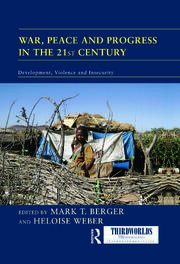 War, Peace and Progress in the 21st Century: Development, Violence and Insecurity book cover