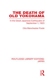 The Death of Old Yokohama: In the Great Japanese Earthquake of 1923 book cover