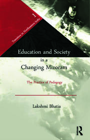 Education and Society in a Changing Mizoram: The Practice of Pedagogy book cover