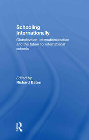 Schooling Internationally: Globalisation, Internationalisation and the Future for International Schools book cover