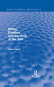 Ethics, Emotion and the Unity of the Self (Routledge Revivals) book cover