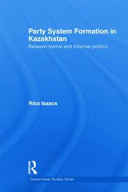 Party System Formation in Kazakhstan: Between Formal and Informal Politics book cover