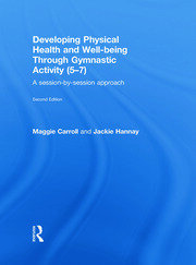 Developing Physical Health and Well-Being through Gymnastic Activity (5-7): A Session-by-Session Approach book cover