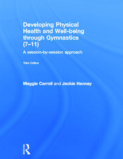 Developing Physical Health and Well-being through Gymnastics (7-11): A Session-by-Session Approach book cover