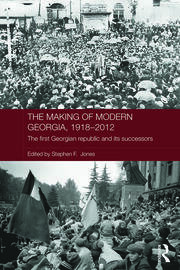 The Making of Modern Georgia, 1918-2012: The First Georgian Republic and its Successors book cover
