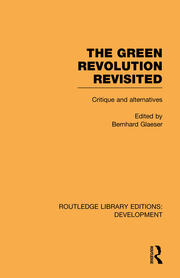 The Green Revolution Revisited: Critique and Alternatives book cover