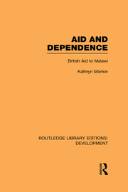 Aid and Dependence: British Aid to Malawi book cover