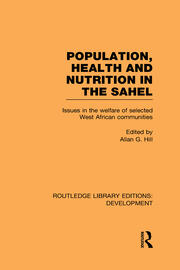 Population, Health and Nutrition in the Sahel: Issues in the Welfare of Selected West African Communities book cover
