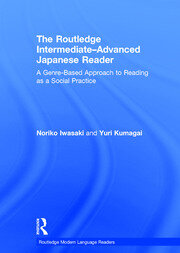 The Routledge Intermediate to Advanced Japanese Reader: A Genre-Based Approach to Reading as a Social Practice book cover