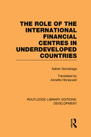 The role of the international financial centres in underdeveloped countries book cover