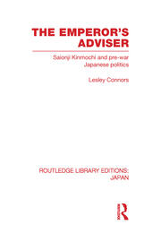 The Emperor's Adviser: Saionji Kinmochi and Pre-War Japanese Politics book cover