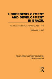 Underdevelopment and Development in Brazil: Volume I: Economic Structure and Change, 1822-1947 book cover
