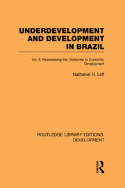 Underdevelopment and Development in Brazil: Volume II: Reassessing the Obstacles to Economic Development book cover