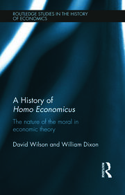 A History of Homo Economicus: The Nature of the Moral in Economic Theory book cover