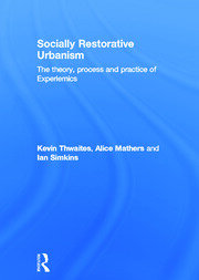 Socially Restorative Urbanism: The theory, process and practice of Experiemics book cover