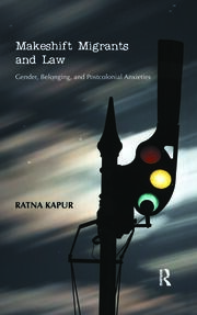 Makeshift Migrants and Law: Gender, Belonging, and Postcolonial Anxieties book cover