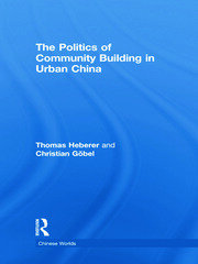 The Politics of Community Building in Urban China book cover
