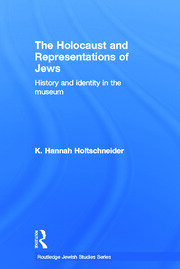 The Holocaust and Representations of Jews: History and Identity in the Museum book cover