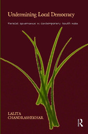 Undermining Local Democracy: Parallel Governance in Contemporary South India book cover