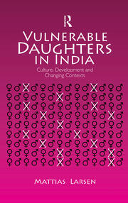 Vulnerable Daughters in  India: Culture, Development and Changing Contexts book cover