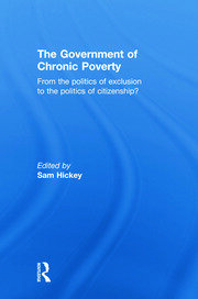 The Government of Chronic Poverty: From the politics of exclusion to the politics of citizenship? book cover