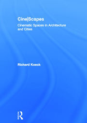 Cine-scapes: Cinematic Spaces in Architecture and Cities book cover