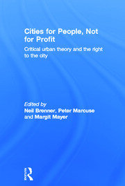 Cities for People, Not for Profit: Critical Urban Theory and the Right to the City book cover