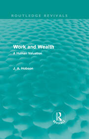 Work and Wealth (Routledge Revivals): A Human Valuation book cover