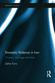 Domestic Violence in Iran: Women, Marriage and Islam book cover