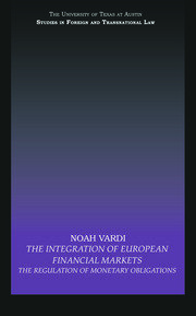 The Integration of European Financial Markets: The Regulation of Monetary Obligations book cover