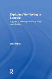 Exploring Well-Being in Schools: A Guide to Making Children's Lives more Fulfilling book cover