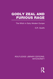 Godly Zeal and Furious Rage (RLE Witchcraft): The Witch in Early Modern Europe book cover