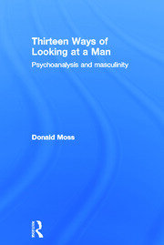 Thirteen Ways of Looking at a Man: Psychoanalysis and Masculinity book cover
