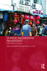 Chinese Indonesians Reassessed: History, Religion and Belonging book cover