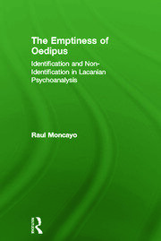 The Emptiness of Oedipus: Identification and Non-Identification in Lacanian Psychoanalysis book cover