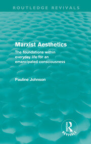 Marxist Aesthetics (Routledge Revivals): The foundations within everyday life for an emancipated consciousness book cover