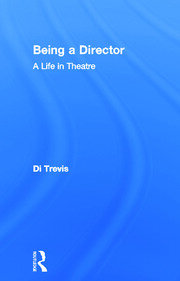 Being a Director: A Life in Theatre book cover