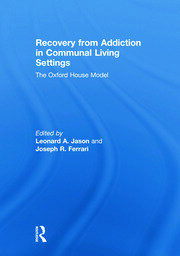 Recovery from Addiction in Communal Living Settings: The Oxford House Model book cover