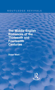 The Middle English Romances of the Thirteenth and Fourteenth Centuries (Routledge Revivals) book cover