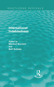 International Indebtedness (Routledge Revivals): Contributions presented to the Workshop on Economics of the Munster Congress on Latin America and Europe in Dialogue book cover