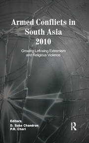 Armed Conflicts in South Asia 2010: Growing Left-wing Extremism and Religious Violence book cover